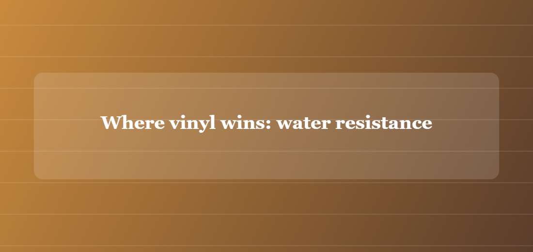 Illustration titled: Where vinyl wins: water resistance